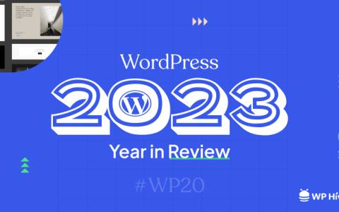 WordPress 2023 年回顾：一年的增长、创新和建设未来
