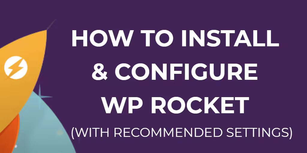 how-to-install-and-configure-wp-rocket-with-recommended-settings.pngo_